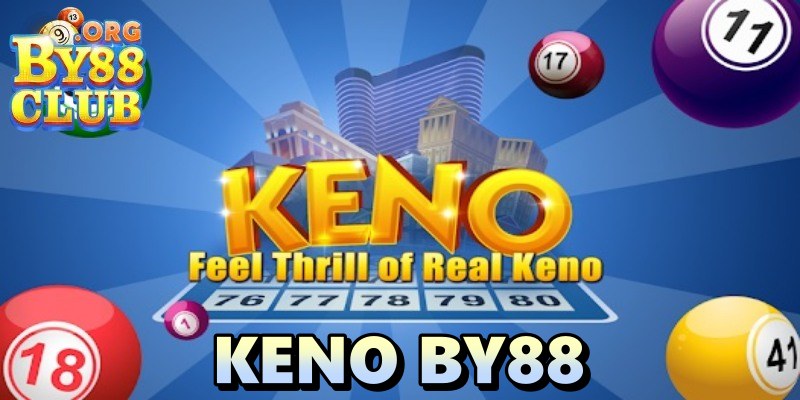 Keno By88: Lựa chọn số 1 của người đam mê xổ số