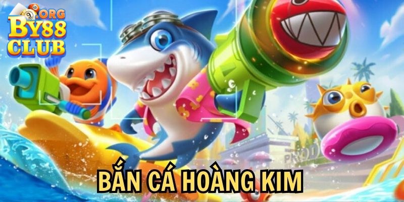 Tổng quan thông tin về bắn cá hoàng kim tại By88