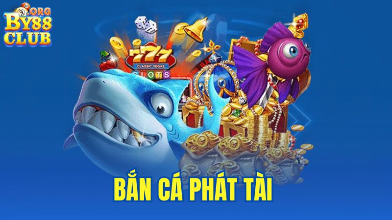 ban-ca-phat-tai