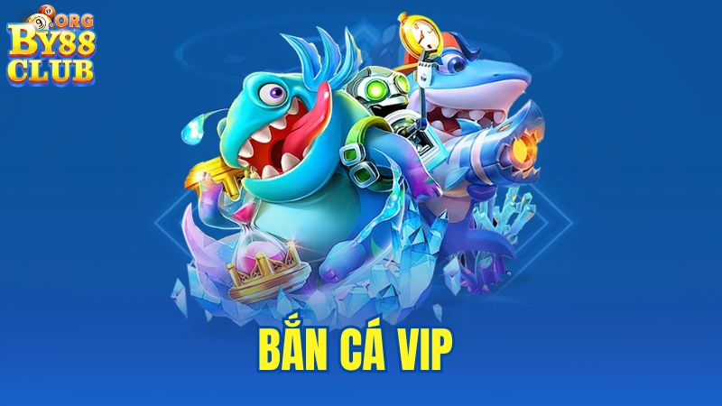 ban-ca-vip